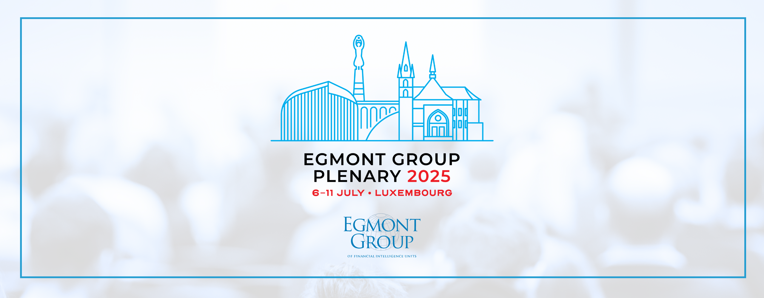Luxembourg’s FIU (CRF) hosts the 30th anniversary of the Egmont Group at this year’s Plenary