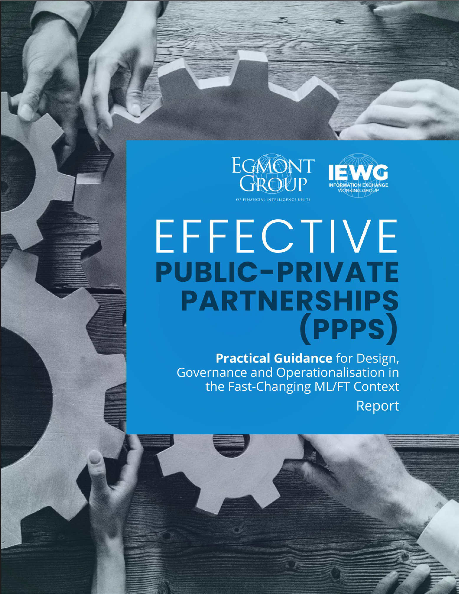 Effective PPPs Practical Guidance for Design, Governance and Operationalisation in the Fast-Changing ML/FT Context – Report